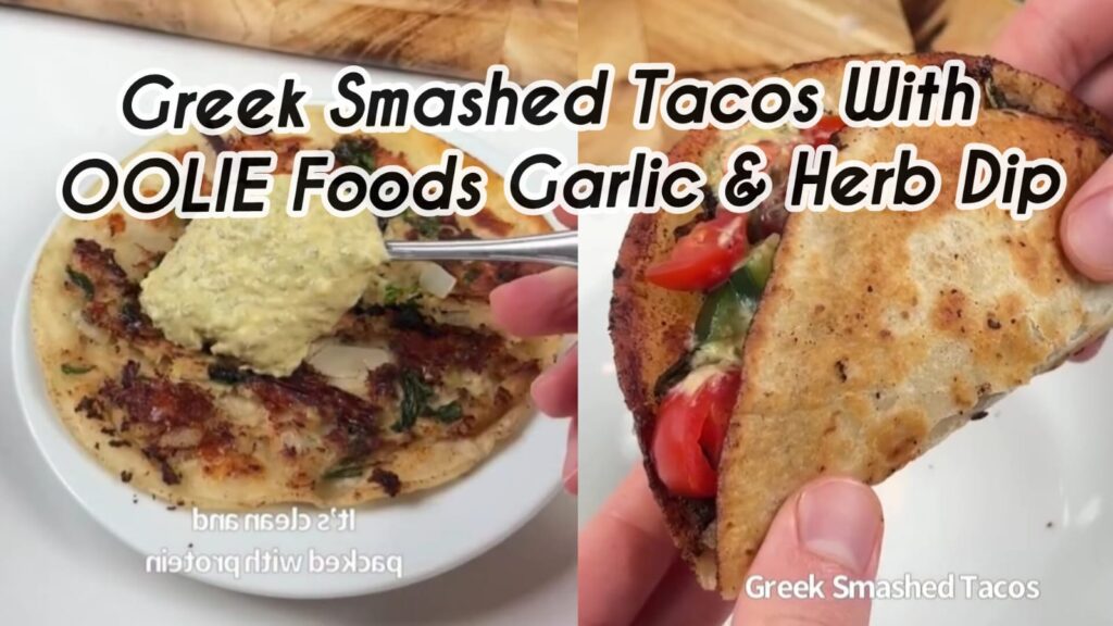 Greek Smashed Tacos with OOLIE Garlic & Herb Dip
