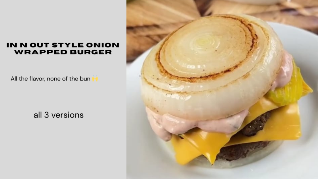 In N Out Style Onion Wrapped Burger