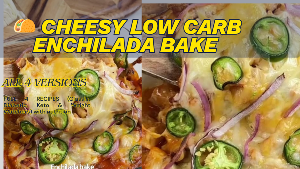 🌮 Cheesy Low Carb Enchilada Bake (4 Versions)