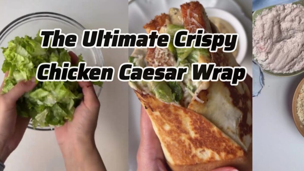Crispy Chicken Caesar Wrap